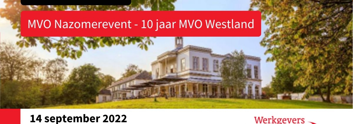 MVO Nazomerevent - 10 jaar MVO Westland - Villa Ocktenburg 14 september 2022
