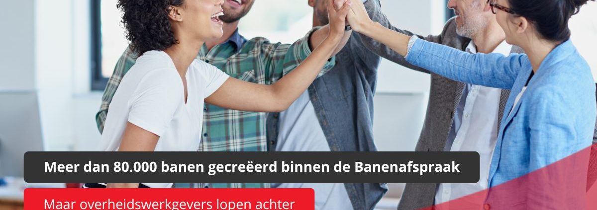 Meer dan 80.000 banen gecreëerd in de Banenafspraak