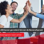 Meer dan 80.000 banen gecreëerd in de Banenafspraak